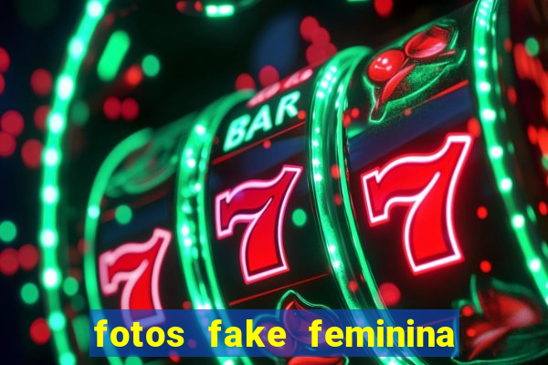 fotos fake feminina no espelho